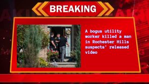 A bogus utility worker killed a man in Rochester Hills suspects’ released video