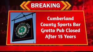 Cumberland County Sports Bar Grotto Pub Closed After 15 Years