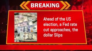 Ahead of the US election, a Fed rate cut approaches, the dollar Slips.