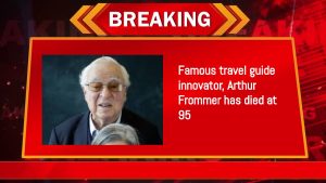 Famous travel guide innovator, Arthur Frommer has died at 95