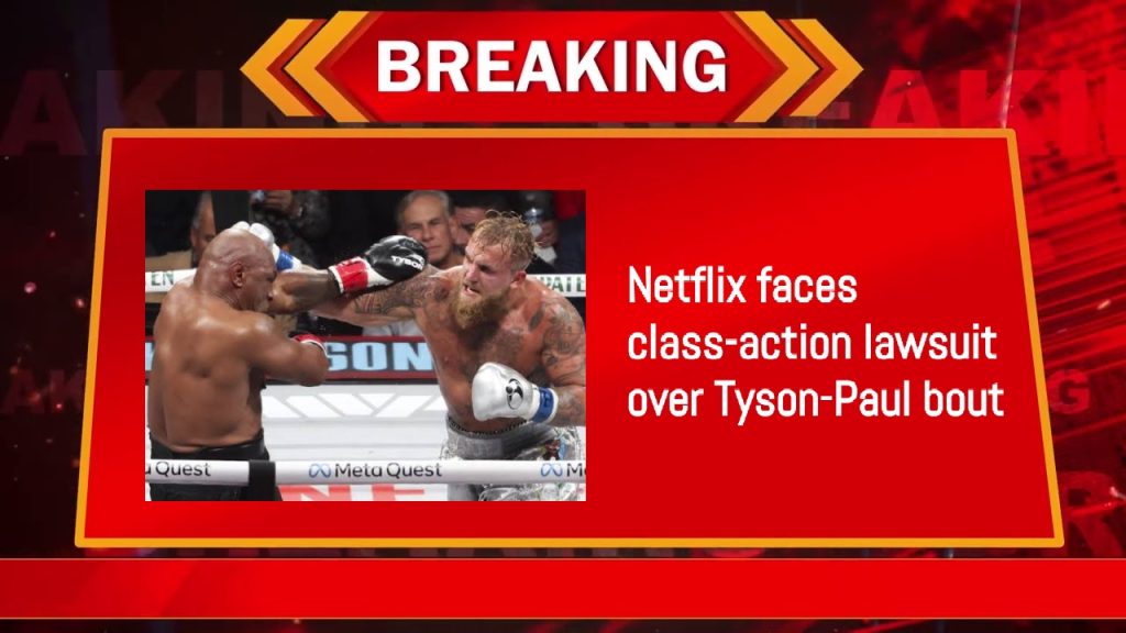 Netflix faces class-action lawsuit over Tyson-Paul bout