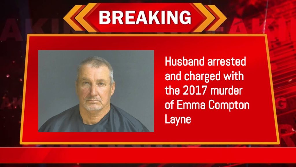 Husband arrested and charged with the 2017 murder of Emma Compton Layne