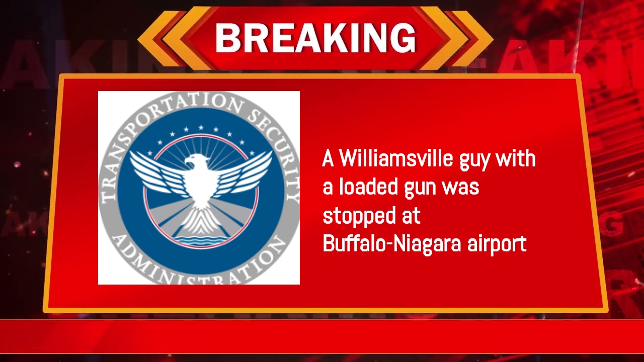 A Williamsville guy with a loaded gun was stopped at Buffalo-Niagara airport